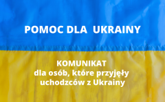 Komunikat dla mieszkańców zapewniających zakwaterowanie i wyżywienie obywatelom Ukrainy