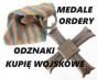 KUPI ODZNACZENIA,ODZNAKI,MEDALE,ORDERY STARE WOJSKOWE TELEFON 694972047